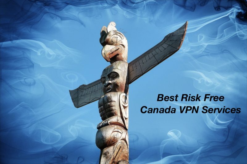 Best Risk Free Canada VPN Services