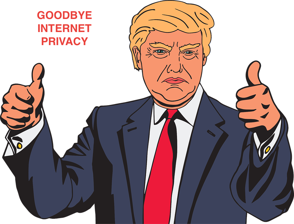 Goodbye Internet Privacy by Trump